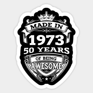 Made In 1973 50 Years Of Being Awesome Sticker